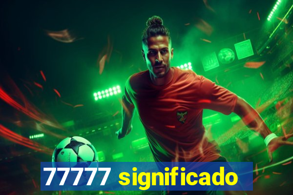 77777 significado